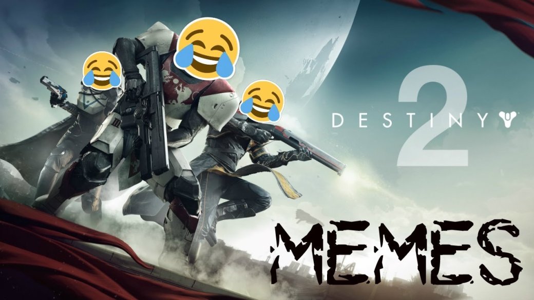 Лучшие шутки и мемы по Destiny 2 [обновляется]. - Изображение 1